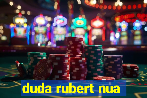 duda rubert nua